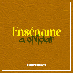收聽Super Quinteto的Enseñame a Olvidar歌詞歌曲