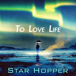 Album To Love Life from Star Hopper