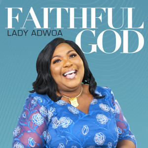 Album Faithful God from Lady Adwoa