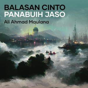收聽Ali Ahmad Maulana的Balasan Cinto Panabuih Jaso (Cover)歌詞歌曲