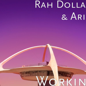 Listen to Workin (Explicit) song with lyrics from Rah Dolla