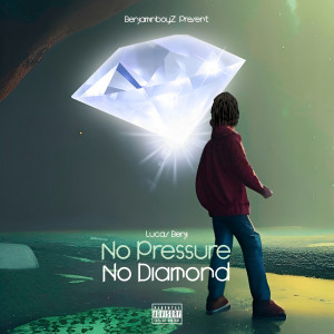 Listen to No Pressure No Diamond (Explicit) song with lyrics from LucasBenji
