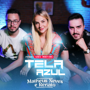 ดาวน์โหลดและฟังเพลง Tela Azul(feat. Gabi Martins) พร้อมเนื้อเพลงจาก Matheus Neves