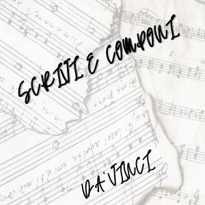 ดาวน์โหลดและฟังเพลง Scrivi e componi (feat. Riccardo Rolli) พร้อมเนื้อเพลงจาก Da'Vinci