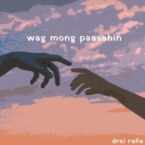 Listen to wag mong paasahin song with lyrics from Drei Raña