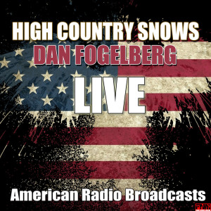 收聽Dan Fogelberg的High Country Snows (Live)歌詞歌曲