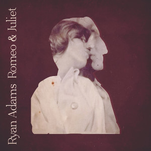 Album Romeo & Juliet from Ryan Adams