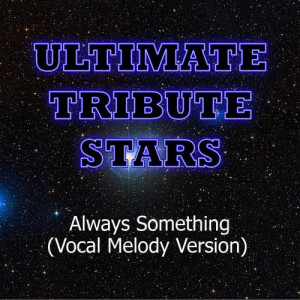 ดาวน์โหลดและฟังเพลง Cage The Elephant - Always Something (Vocal Melody Version) พร้อมเนื้อเพลงจาก Ultimate Tribute Stars