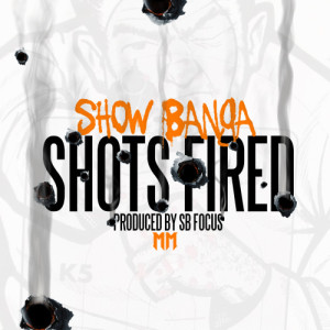 收聽Show Banga的Shots Fired (Dirty) (Explicit)歌詞歌曲