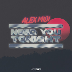 Alex Midi的專輯Need You Tonight