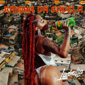 ดาวน์โหลดและฟังเพลง Rainha da Favela พร้อมเนื้อเพลงจาก Ludmilla