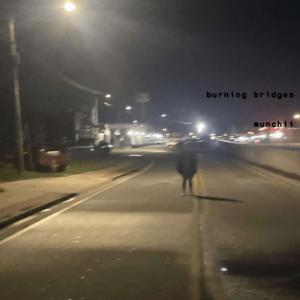 Album burning bridges (Explicit) oleh munchii