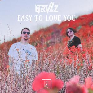 Dengarkan lagu Easy To Love You nyanyian Mrvlz dengan lirik