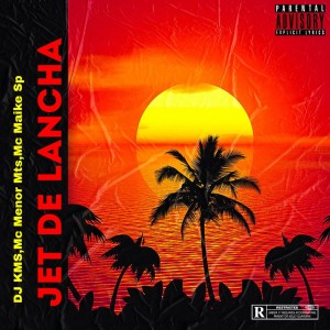 收聽DJ KMS的Jet de Lancha (Explicit)歌詞歌曲