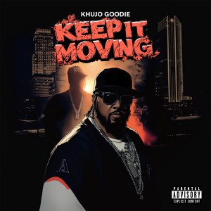 Khujo Goodie的專輯Keep It Moving (Explicit)