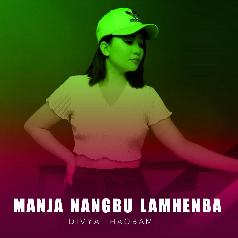 Manja Nangbu Lamhenba (feat. DIVYA HAOBAM)