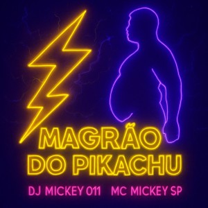 收听Mc Mickey SP的Magrão do Pikachu (Explicit)歌词歌曲
