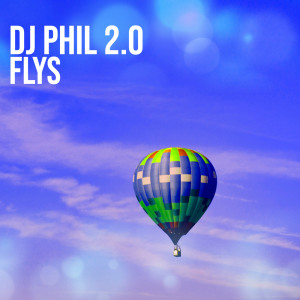 อัลบัม Flys ศิลปิน Dj Phil 2.0