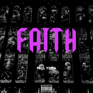 Tall Yoda的專輯Faith (Explicit)