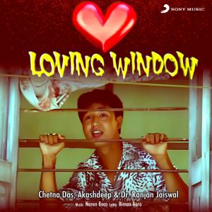 收聽Chetna Das的Loving Window歌詞歌曲