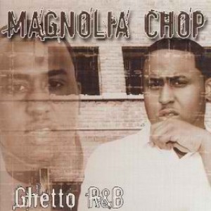 Album Ghetto R&B (Explicit) from Magnolia Chop