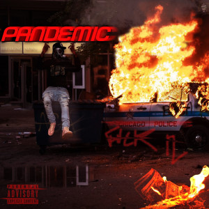 Listen to Pandemic (Explicit) song with lyrics from Chadenski