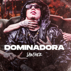 Sanchez的專輯Dominadora (Explicit)
