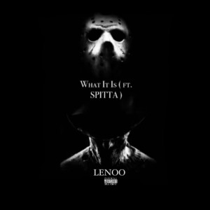 Dengarkan lagu What It Is (Explicit) nyanyian Lenoo dengan lirik
