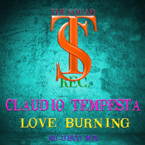 收聽Claudio Tempesta的LOVE BURNING (Nu-Disco Mix)歌詞歌曲