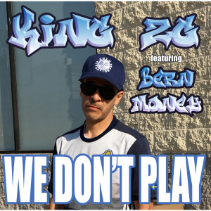 收聽King ZG的We Don't Play歌詞歌曲