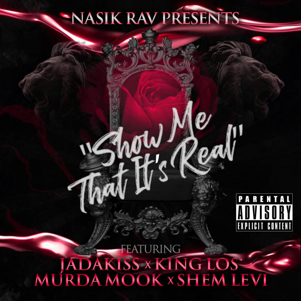 Show Me That It's Real (feat. Jadakiss, Murda Mook, King Los & Shem Levi) (Explicit)