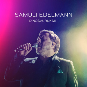 收聽Samuli Edelmann的Dinosauruksii歌詞歌曲