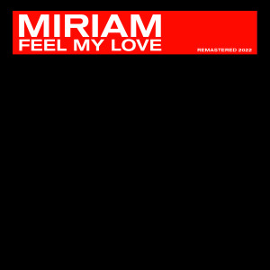 Listen to Feel My Love (Bonus Beat 137 BPM Italo Eurobeat) song with lyrics from Miriam