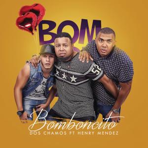 ดาวน์โหลดและฟังเพลง Bomboncito พร้อมเนื้อเพลงจาก 2 Chamos