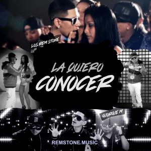 收聽Los Rem Stone的La Quiero Conocer (feat. Giorgie M)歌詞歌曲