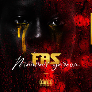 收聽FAS的Mauvais Garçon (Explicit)歌詞歌曲