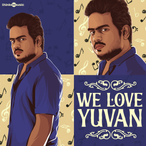 Album We Love Yuvan oleh Yuvan Shankar Raja