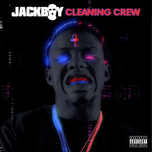 ดาวน์โหลดและฟังเพลง Cleaning Crew (Explicit) พร้อมเนื้อเพลงจาก Jackboy