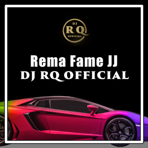 Dengarkan Rema Fame JJ lagu dari Dj Rq Official dengan lirik
