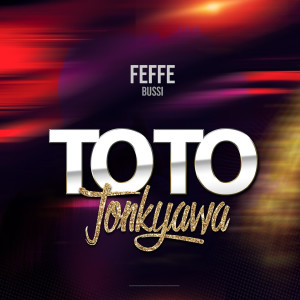 Listen to Toto Tonkyawa song with lyrics from Feffe Bussi