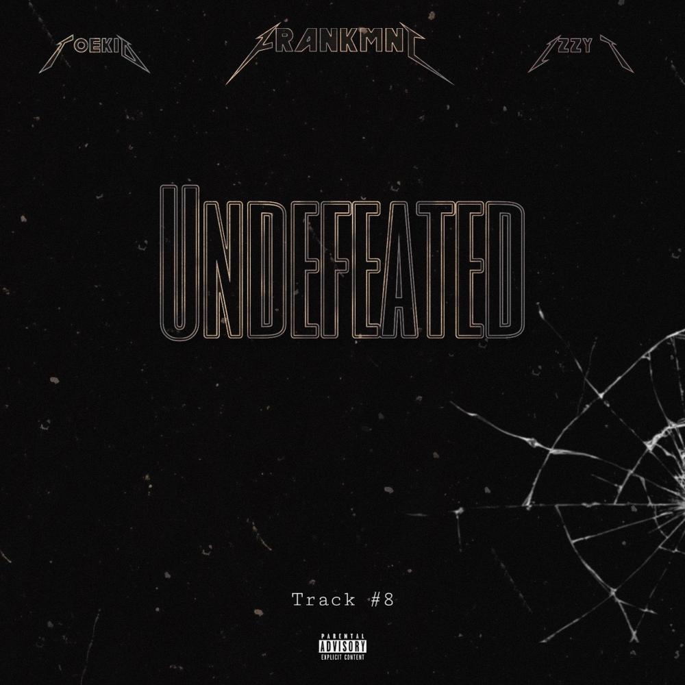 Undefeated (feat. Toekio & Izzy T) (Explicit)