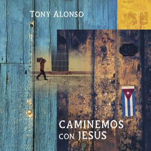 Tony Alonso的專輯Caminemos con Jesús