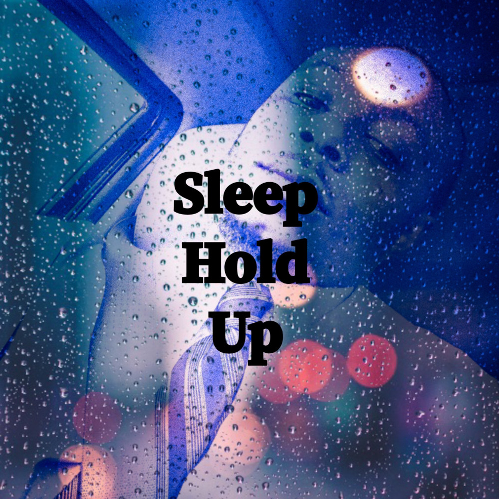 Sleep Hold Up