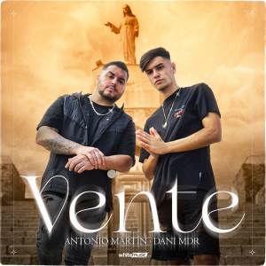 ดาวน์โหลดและฟังเพลง Vente พร้อมเนื้อเพลงจาก Antonio Martín