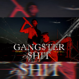 Listen to Gangster Shit (Explicit) song with lyrics from Dvish