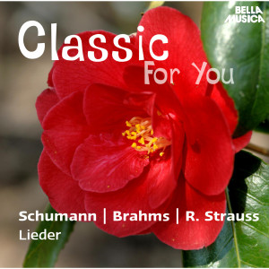 อัลบัม Classic for You: Schumann - Brahms - Strauss: Lieder ศิลปิน Magdaléna Hajóssyová