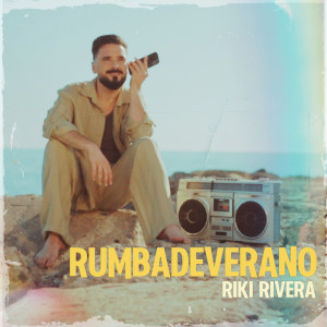 收聽Riki RIvera的Rumbadeverano歌詞歌曲