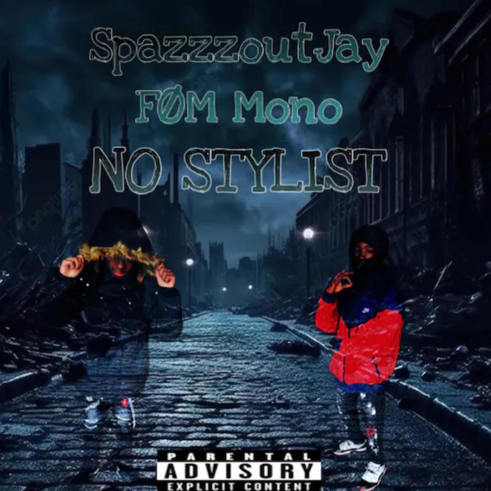 NO STYLIST (feat. FØM Mono) (Explicit)