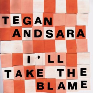 Tegan And Sara的專輯I'll Take The Blame EP