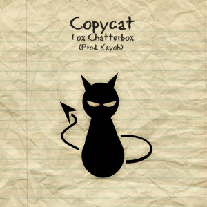收聽Lox Chatterbox的Copycat (Explicit)歌詞歌曲